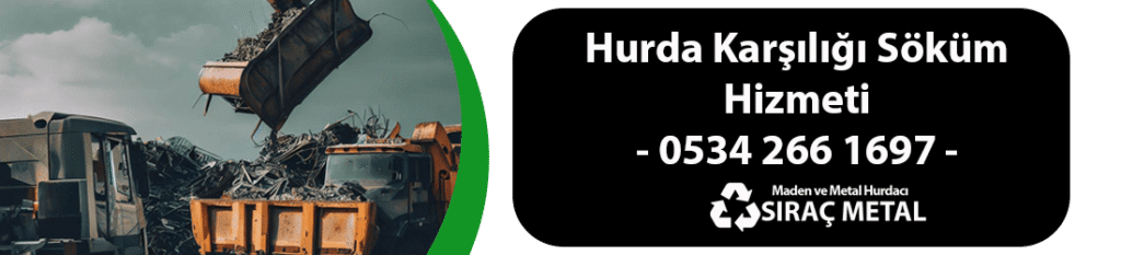 hurda karşılığı söküm hizmeti